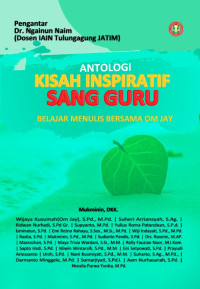 Image of ANTOLOGI KISAH INSPIRATIF SANG GURU BELAJAR MENULIS BERSAMA OM JAY