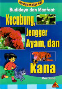 Image of APOTEK SEKITAR KITA BUDIDAYA DAN MANFAAT KECUBUNG, JENGGER AYAM DAN KANA