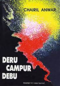 Image of DERU CAMPUR DEBU, KERIKIL TAJAM DAN YANG TERAMPAS DAN YANG PUTUS