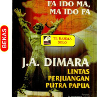 Image of FA IDO MA MA IDO FA LINTAS PERJUANGAN PUTRA PAPUA JA. DIMARA