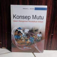 Image of KONSEP MUTU : DALAM MANAJEMEN PENDIDIKAN VOKASI