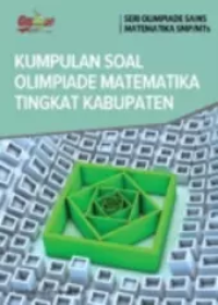 Image of KUMPULAN SOAL OLIMPIADE MATEMATIKA TINGKAT KABUPATEN