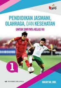 Image of PENDIDIKAN JASMANI,OLAHRAGA,DAN KESEHATAN UNTUK SMP/MTS KELAS VII