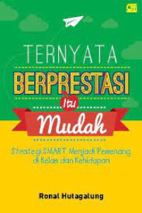 Image of TERNYATA BERPRESTASI ITU MUDAH
