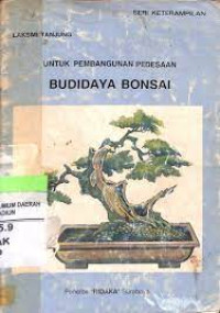 Image of UNTUK MEMBANGUN PEDESAAN BUDIDAYA BONSAI